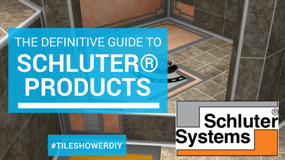 Definitive Guide To Schluter Products
