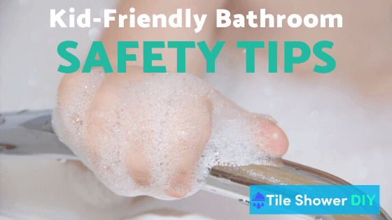 Kid-Friendly Bathroom Safety Tips